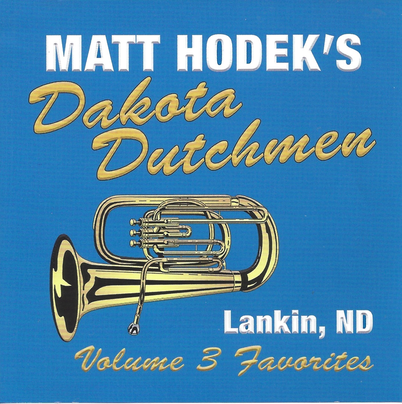 Matt Hodek & The Dakota Dutchmen Vol. 3 Favorites